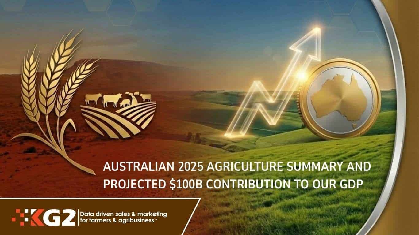 Australian 2025 Agriculture Summary And Projected $100b Contribution To Our GDP